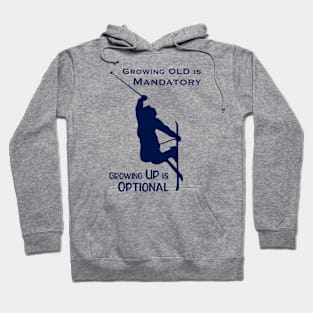 Growing Up is Optional Hoodie